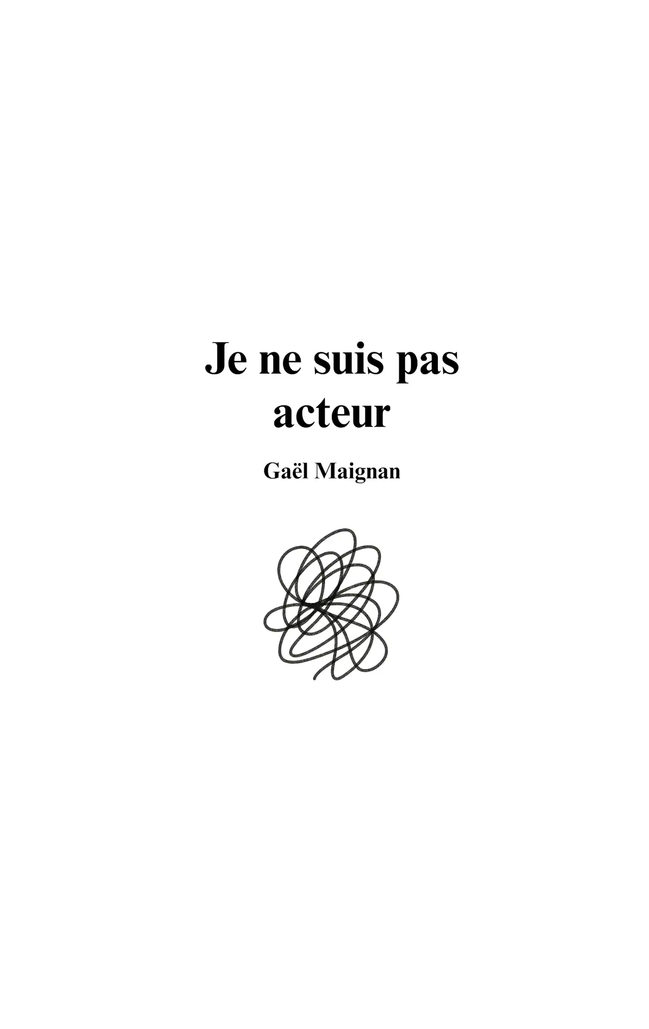Couverture du livre Je ne suis pas Acteur - Gaël Maignan